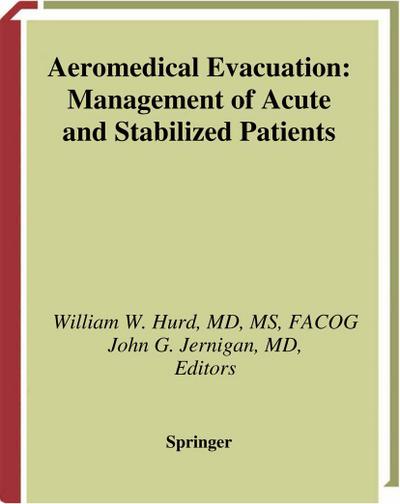Aeromedical Evacuation : Management of Acute and Stabilized Patients - William W. Hurd