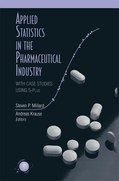 Applied Statistics in the Pharmaceutical Industry : With Case Studies Using S-Plus - Andreas Krause