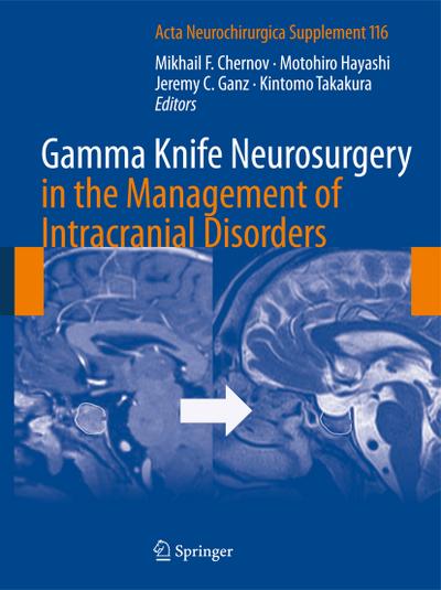 Gamma Knife Neurosurgery in the Management of Intracranial Disorders - Mikhail Chernov