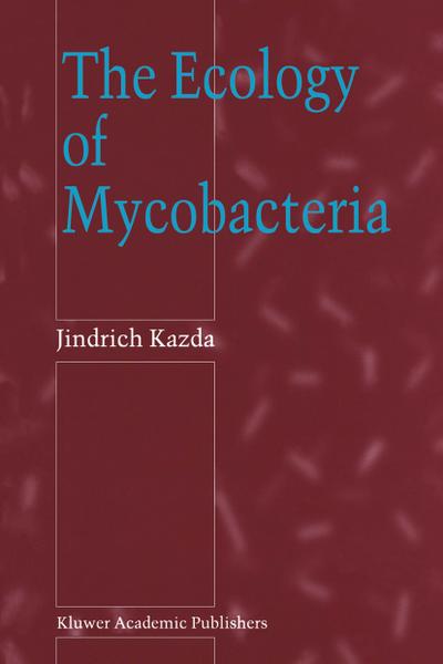 The Ecology of Mycobacteria - J. Kazda