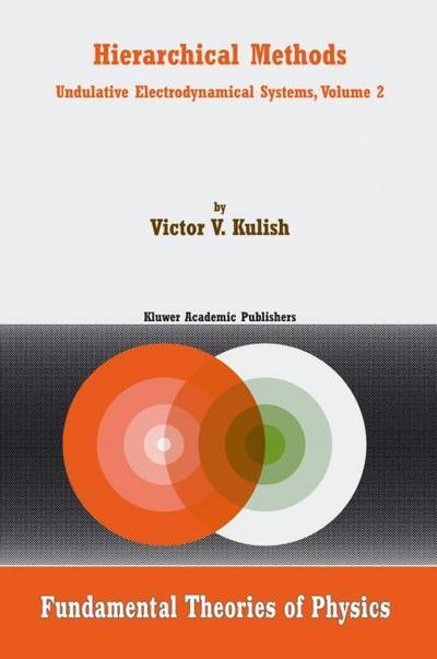 Hierarchical Methods : Undulative Electrodynamical Systems, Volume 2 - V. Kulish