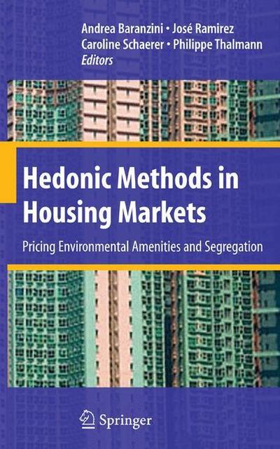 Hedonic Methods in Housing Markets : Pricing Environmental Amenities and Segregation - Andrea Baranzini