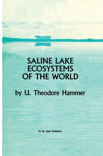 Saline Lake Ecosystems of the World - U. T. Hammer