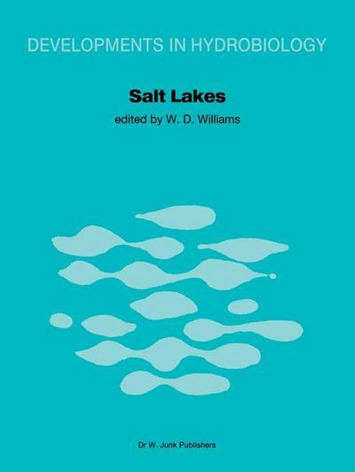 Salt Lakes : Proceedings of the International Symposium on Athalassic (Inland) Salt Lakes, held at Adelaide, Australia, October 1979 - W. D. Williams