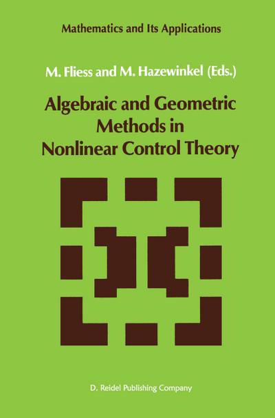 Algebraic and Geometric Methods in Nonlinear Control Theory - Michiel Hazewinkel
