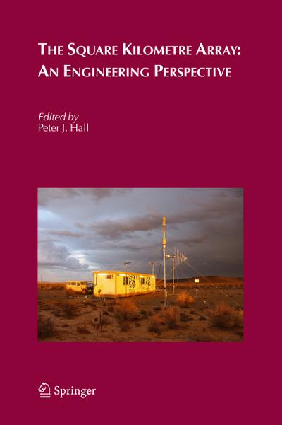 The Square Kilometre Array: An Engineering Perspective - Peter J. Hall