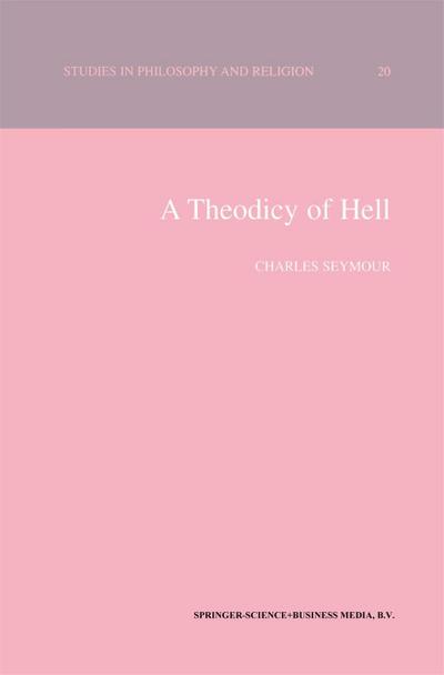 A Theodicy of Hell - C. Seymour