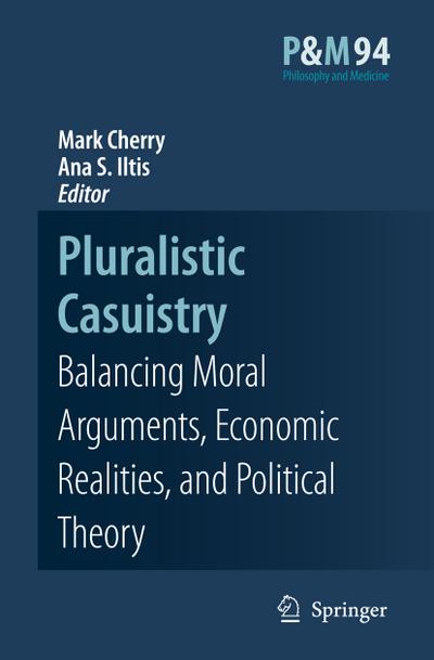 Pluralistic Casuistry : Moral Arguments, Economic Realities, and Political Theory - Ana Smith Iltis
