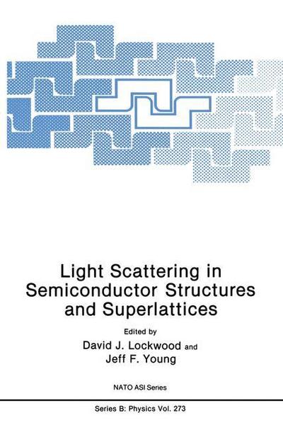 Light Scattering in Semiconductor Structures and Superlattices - Jeff F. Young