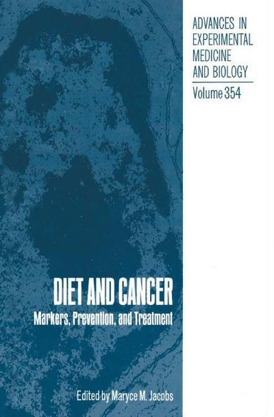 Diet and Cancer : Markers, Prevention, and Treatment - Maryce M. Jacobs