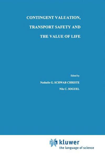 Contingent Valuation, Transport Safety and the Value of Life - Nils C. Soguel