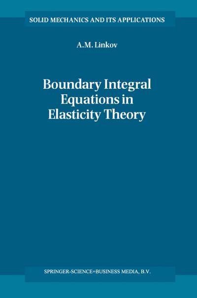 Boundary Integral Equations in Elasticity Theory - A. M. Linkov