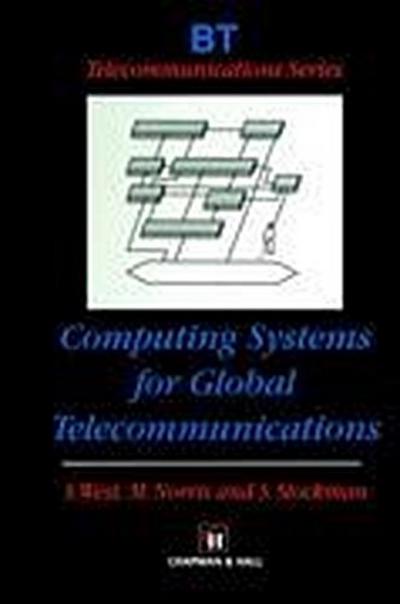 Computing Systems for Global Telecommunications - S. West