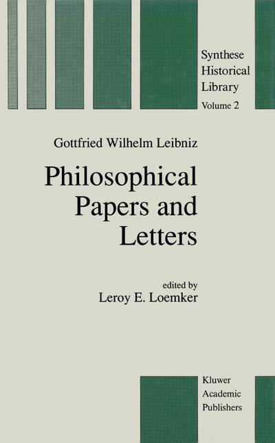 Philosophical Papers and Letters : A Selection - G. W. Leibniz