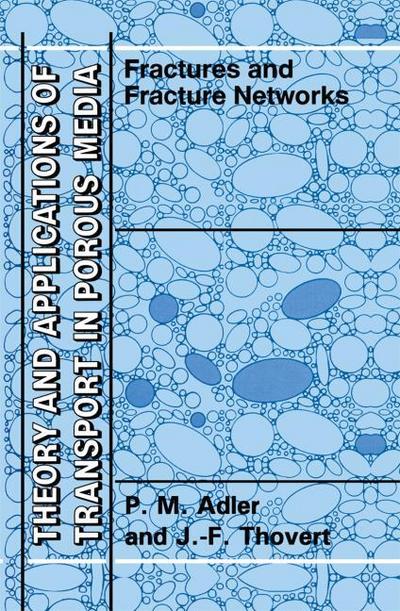 Fractures and Fracture Networks - J. -F. Thovert