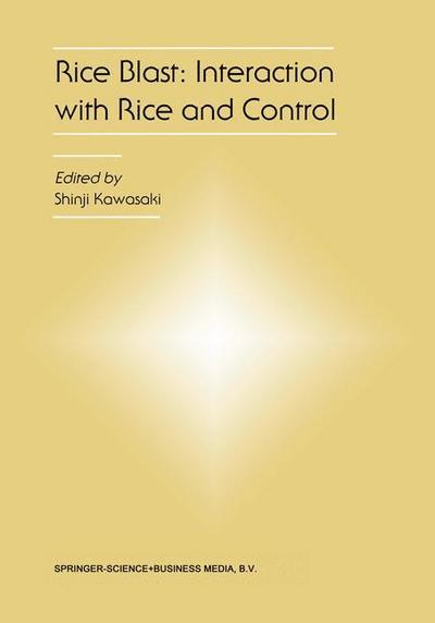 Rice Blast: Interaction with Rice and Control : Proceedings of the 3rd International Rice Blast Conference - Shinji Kawasaki