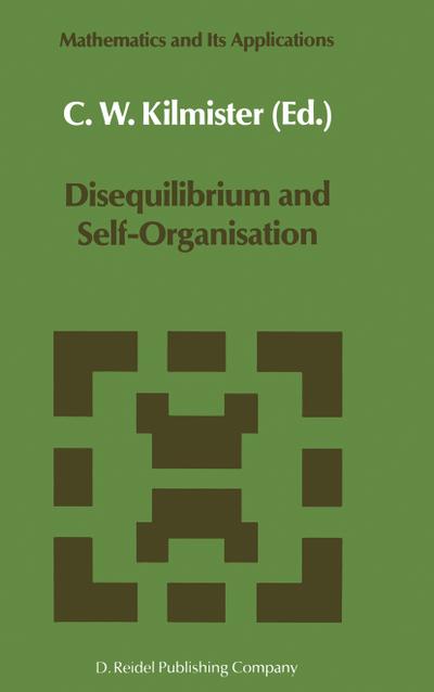 Disequilibrium and Self-Organisation - C. W. Kilmister