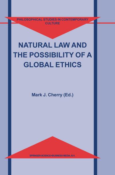 Natural Law and the Possibility of a Global Ethics - Mark J. Cherry