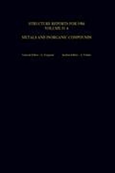 Structure Reports for 1984, Volume 51A : Metals and Inorganic Sections - J. Trotter