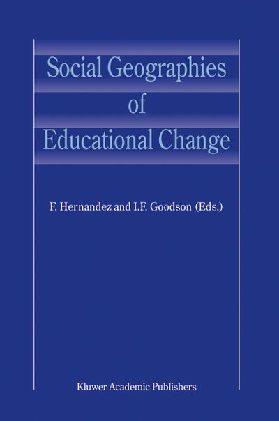 Social Geographies of Educational Change - I. F. Goodson