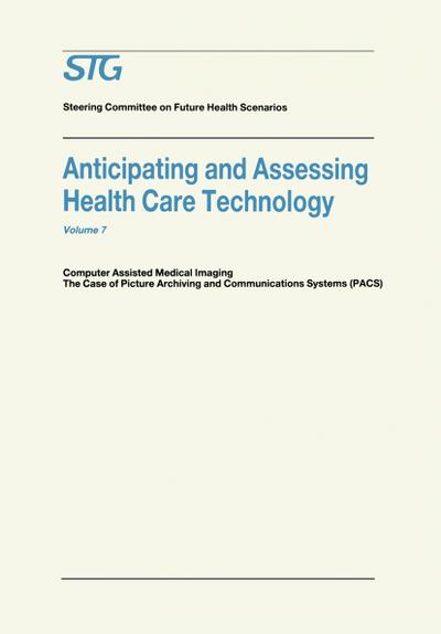 Anticipating and Assessing Health Care Technology : Computer Assisted Medical Imaging. The Case of Picture Archiving and Communications Systems (PACS). - Scenario Commission on Future Health Care Technology