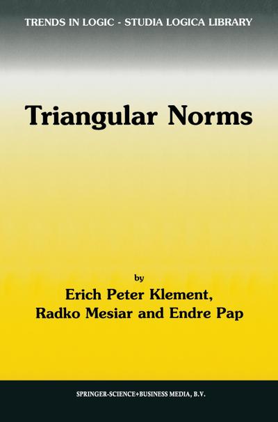 Triangular Norms - Erich Peter Klement