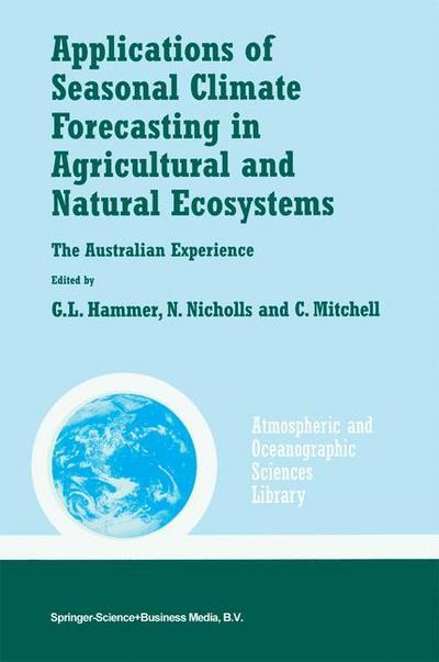 Applications of Seasonal Climate Forecasting in Agricultural and Natural Ecosystems - Graeme L. Hammer