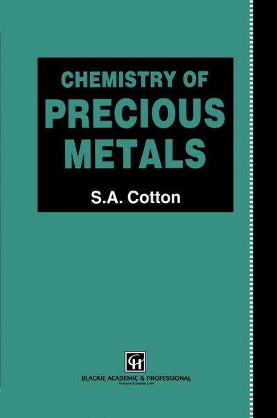 Chemistry of Precious Metals - S. A. Cotton