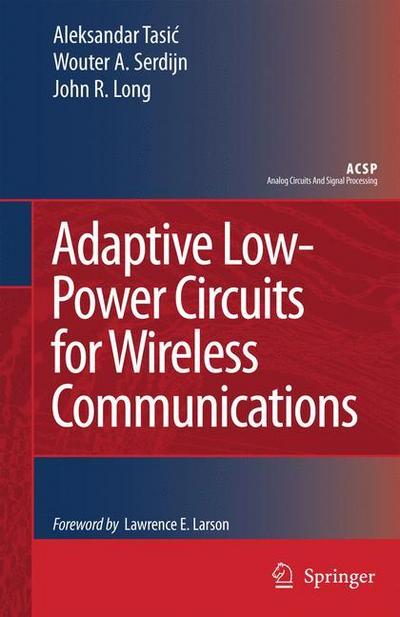 Adaptive Low-Power Circuits for Wireless Communications - Aleksandar Tasic