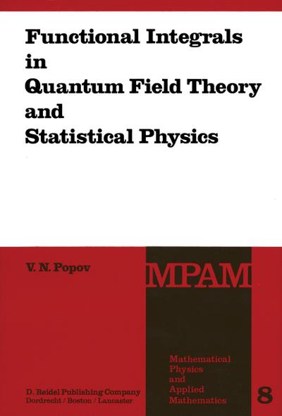 Functional Integrals in Quantum Field Theory and Statistical Physics - V. N. Popov