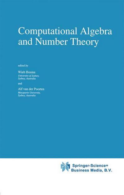 Computational Algebra and Number Theory - Alf van der Poorten
