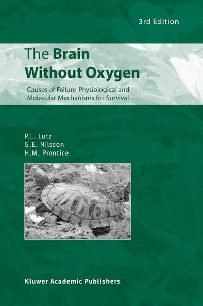 The Brain Without Oxygen : Causes of Failure-Physiological and Molecular Mechanisms for Survival - P. L. Lutz