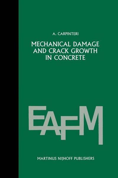 Mechanical damage and crack growth in concrete : Plastic collapse to brittle fracture - Alberto Carpinteri