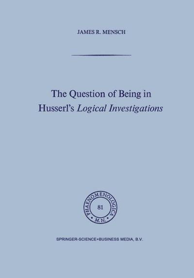 The Question of Being in Husserl¿s Logical Investigations - J. Mensch