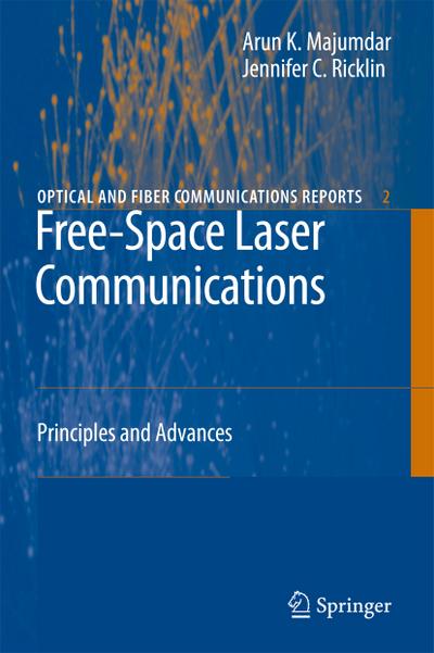 Free-Space Laser Communications : Principles and Advances - Jennifer C Ricklin