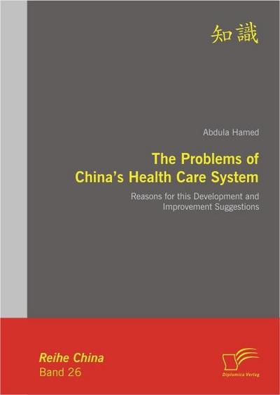 The Problems of China's Health Care System : Reasons for this Development and Improvement Suggestions - Abdula Hamed