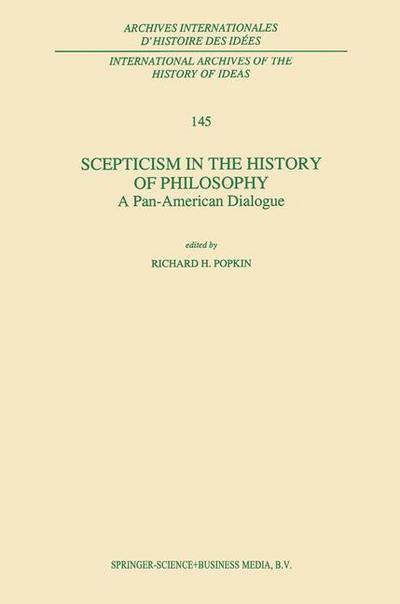 Scepticism in the History of Philosophy : A Pan-American Dialogue - R. H. Popkin