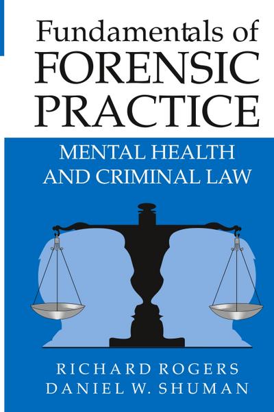 Fundamentals of Forensic Practice : Mental Health and Criminal Law - Daniel Shuman