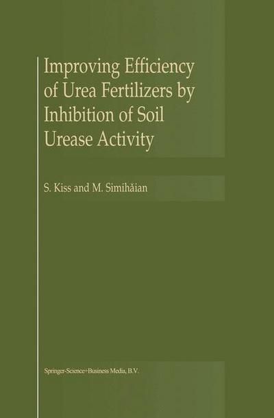 Improving Efficiency of Urea Fertilizers by Inhibition of Soil Urease Activity - M. Simihaian