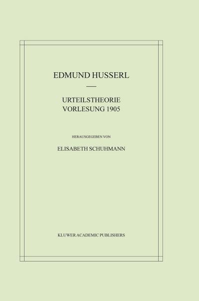 Urteilstheorie Vorlesung 1905 - Edmund Husserl