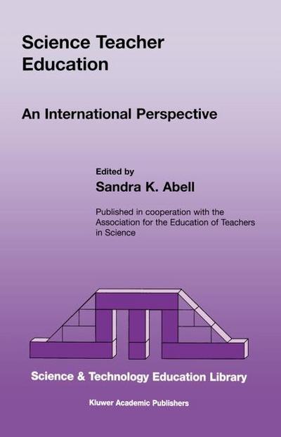 Science Teacher Education : An International Perspective - Sandra K. Abell