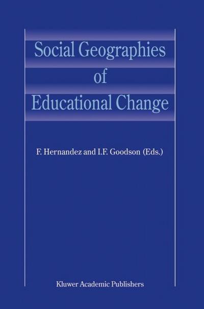 Social Geographies of Educational Change - I. F. Goodson