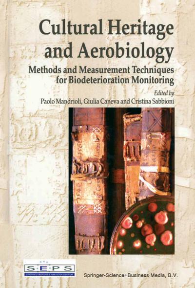 Cultural Heritage and Aerobiology : Methods and Measurement Techniques for Biodeterioration Monitoring - Paolo Mandrioli