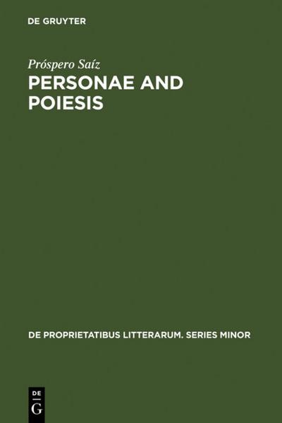 Personae and Poiesis : The Poet and the Poem in Medieval Love Lyric - Próspero Saíz