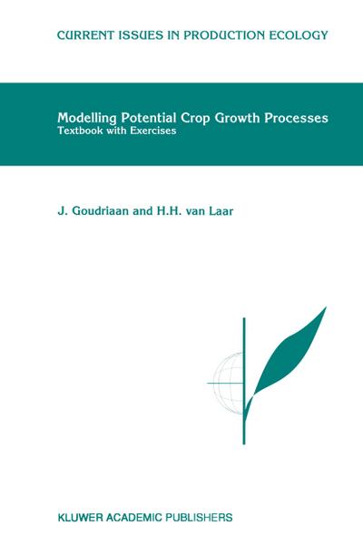 Modelling Potential Crop Growth Processes : Textbook with Exercises - H. H. Van Laar