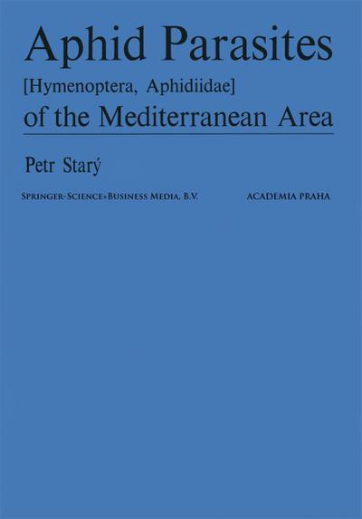 Aphid Parasites (Hymenoptera, Aphidiidae) of the Mediterranean Area - P. Starý