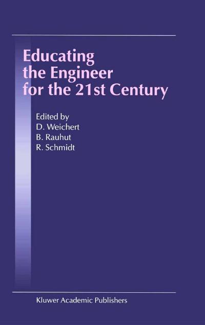 Educating the Engineer for the 21st Century : Proceedings of the 3rd Workshop on Global Engineering Education - D. Weichert