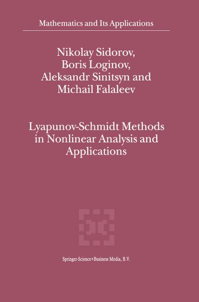 Lyapunov-Schmidt Methods in Nonlinear Analysis and Applications - Nikolay Sidorov