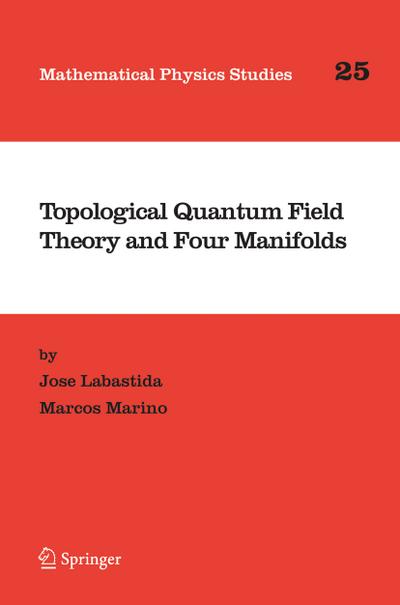 Topological Quantum Field Theory and Four Manifolds - Marcos Marino