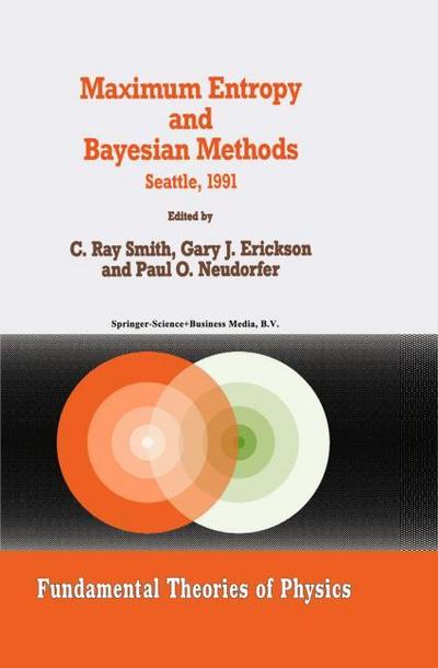 Maximum Entropy and Bayesian Methods : Seattle, 1991 - C. R. Smith